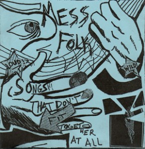 Mess Folk - Songs!!! That Don't Fit Together At All