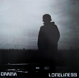 Drama - Loneliness