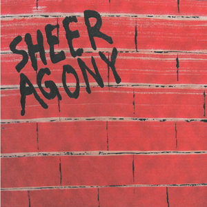 Sheer Agony - 7 inch