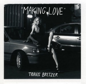 Travis Bretzer - Making Love