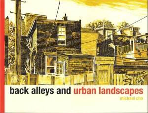 Back Alleys and Urban Landscapes by Michael Cho