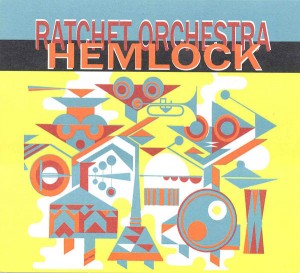Ratchet Orchestra – Hemlock
