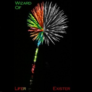 Wizard Of - Lifer / Exister