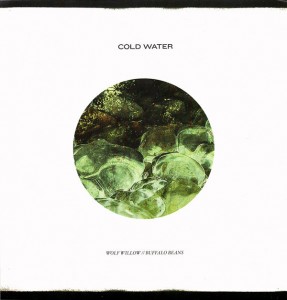 Cold Water - Wolf Willow b/w Buffalo Beans