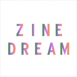 Zine Dream - 2013