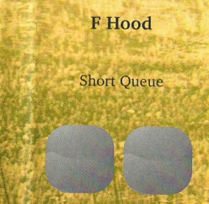 F Hood - Short Queue