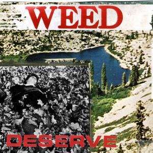 Weed - Deserve