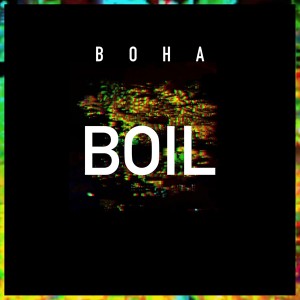 Boha - Boil