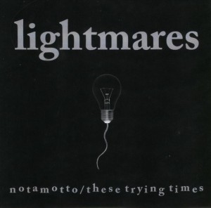 Lightmares - Notamotto b/w These Trying Times 