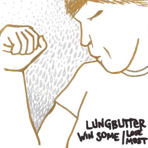Lungbutter - Win Some / Lose Most