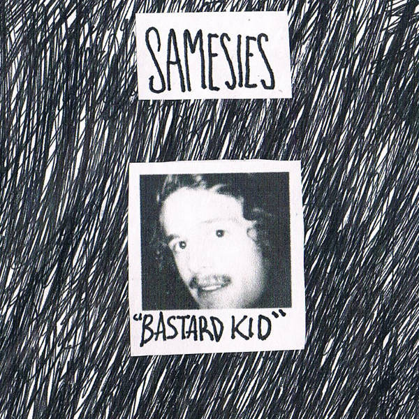 Samesies - Bastard Kid