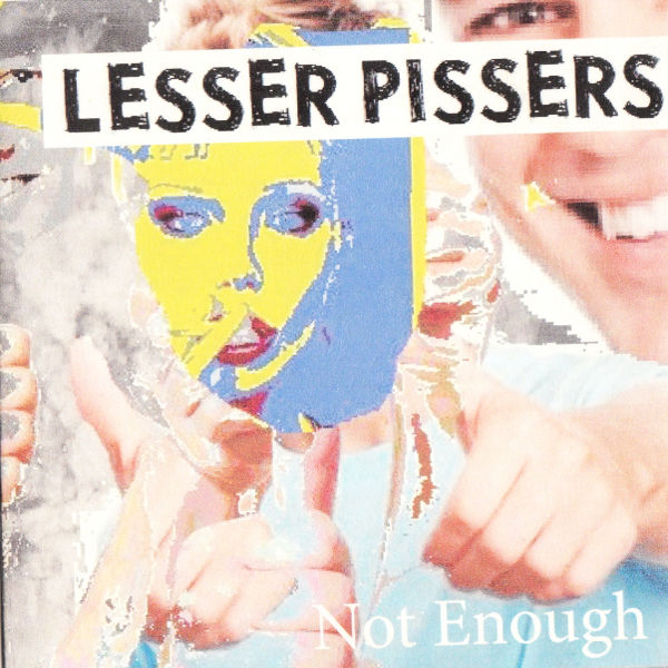 Weird_Canada-Lesser_Pissers-Not_Enough
