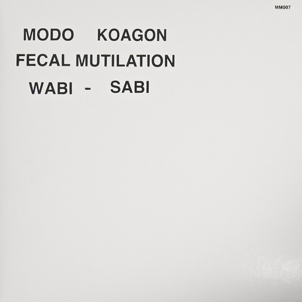 Weird_Canada-Modo_Koagon-Fecal_Mutilation-Wabi_Sabi