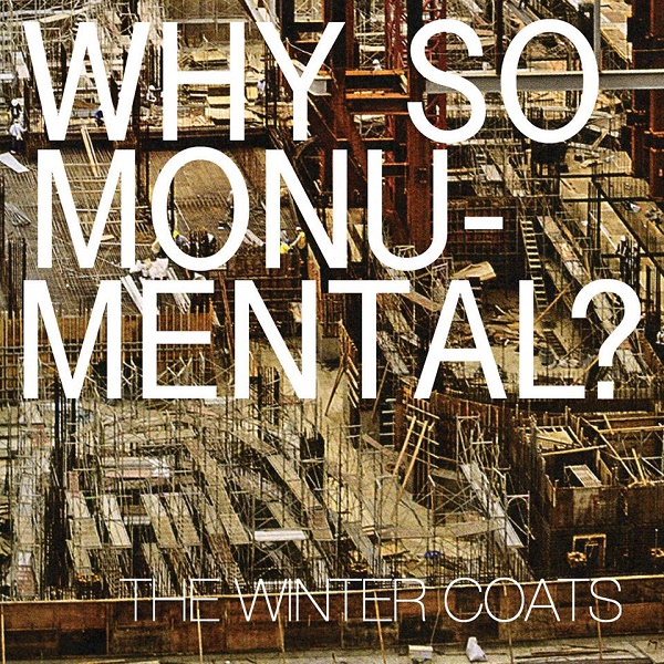 Weird_Canada-The_Winter_Coats-Why_So_Monumental