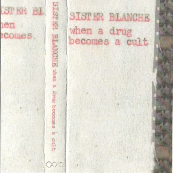 Weird_Canada-Sister_Blanche-When_A_Drug_Becomes_A_Cult